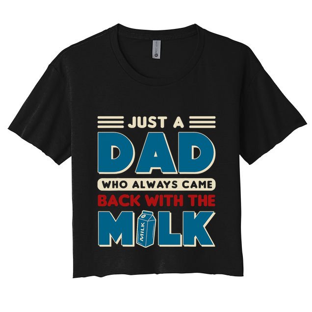 Just A Dad Who Always Came Back With The Milk Retro Fun Dad Crop Top