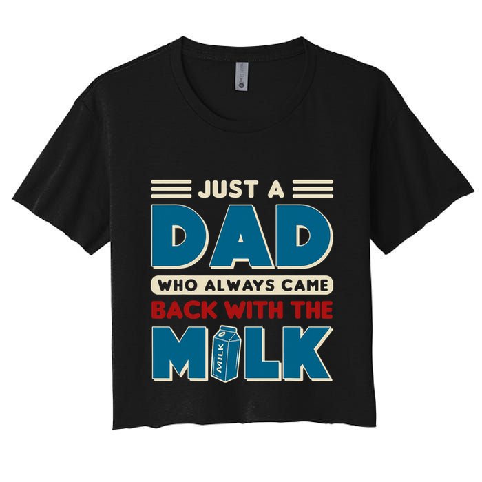 Just A Dad Who Always Came Back With The Milk Retro Fun Dad Crop Top