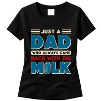 Just A Dad Who Always Came Back With The Milk Retro Fun Dad Womens T-Shirt