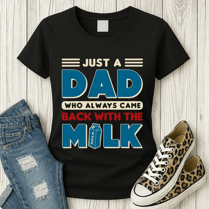 Just A Dad Who Always Came Back With The Milk Retro Fun Dad Womens T-Shirt
