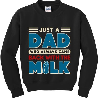 Just A Dad Who Always Came Back With The Milk Retro Fun Dad Kids Sweatshirt