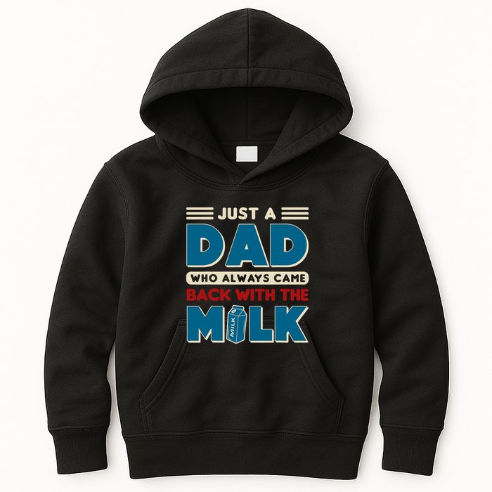 Just A Dad Who Always Came Back With The Milk Retro Fun Dad Kids Hoodie