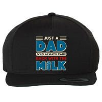 Just A Dad Who Always Came Back With The Milk Retro Fun Dad Wool Snapback Cap