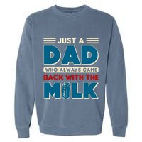 Just A Dad Who Always Came Back With The Milk Retro Fun Dad Garment-Dyed Sweatshirt