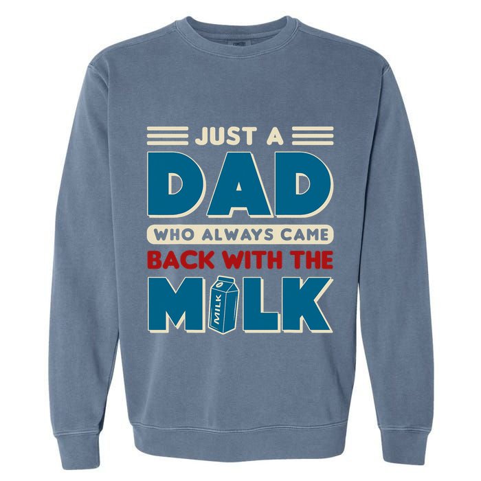 Just A Dad Who Always Came Back With The Milk Retro Fun Dad Garment-Dyed Sweatshirt
