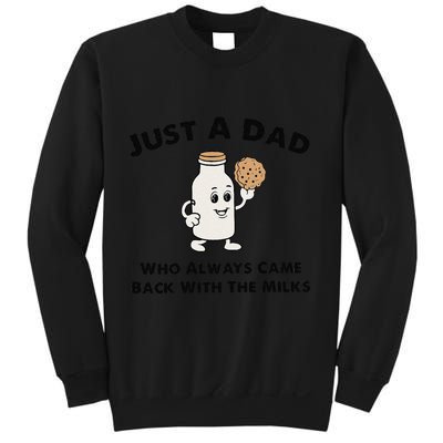 Just A Dad Who Always Came Back With The Milk Sweatshirt