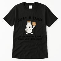 Just A Dad Who Always Came Back With The Milk Tall T-Shirt