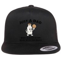Just A Dad Who Always Came Back With The Milk Flat Bill Trucker Hat