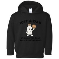 Just A Dad Who Always Came Back With The Milk Toddler Hoodie