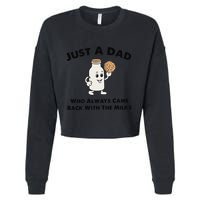 Just A Dad Who Always Came Back With The Milk Cropped Pullover Crew