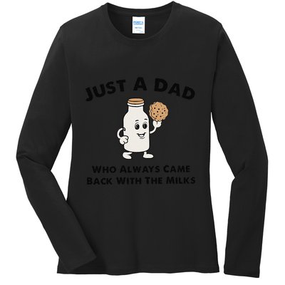 Just A Dad Who Always Came Back With The Milk Ladies Long Sleeve Shirt