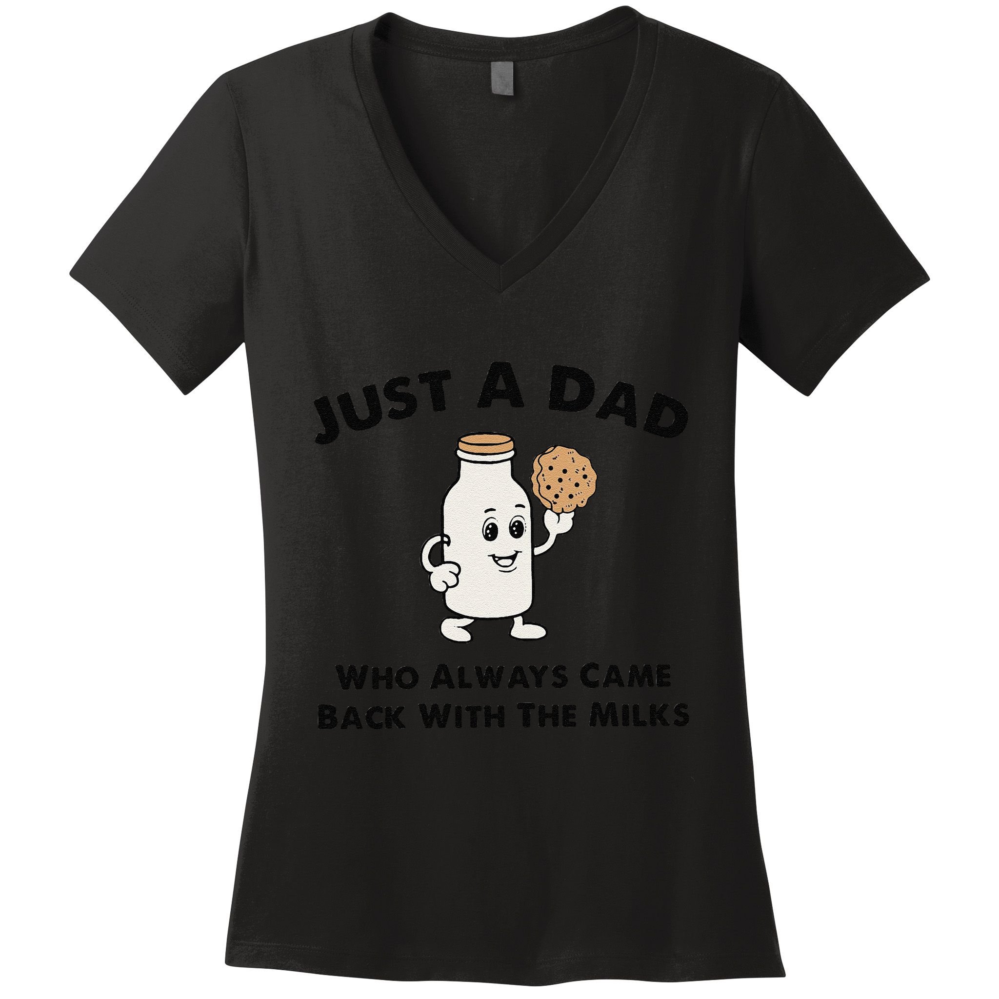 Just A Dad Who Always Came Back With The Milk Women's V-Neck T-Shirt