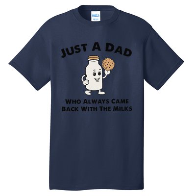 Just A Dad Who Always Came Back With The Milk Tall T-Shirt