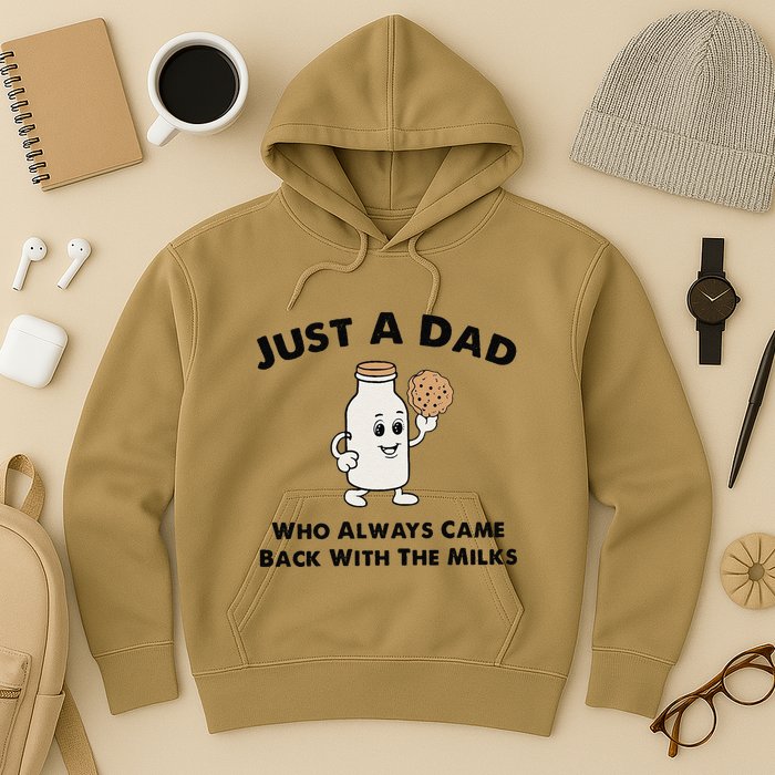Just A Dad Who Always Came Back With The Milk Hoodie