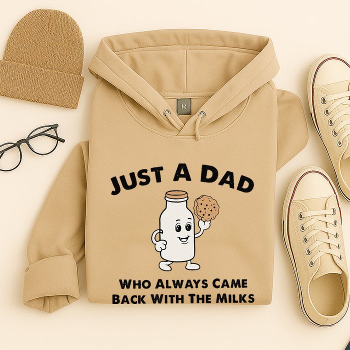 Just A Dad Who Always Came Back With The Milk Hoodie