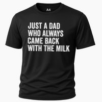 Just A Dad Who Always Came Back With The Milk FatherS Day Cooling Performance Crew T-Shirt