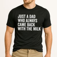 Just A Dad Who Always Came Back With The Milk FatherS Day Cooling Performance Crew T-Shirt
