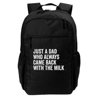 Just A Dad Who Always Came Back With The Milk FatherS Day Backpack