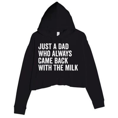 Just A Dad Who Always Came Back With The Milk FatherS Day Crop Fleece Hoodie