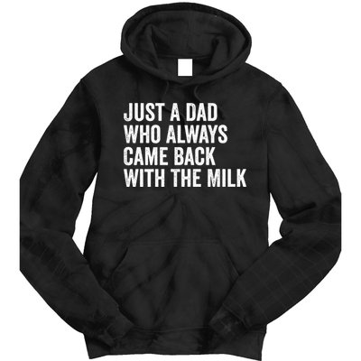 Just A Dad Who Always Came Back With The Milk FatherS Day Tie Dye Hoodie