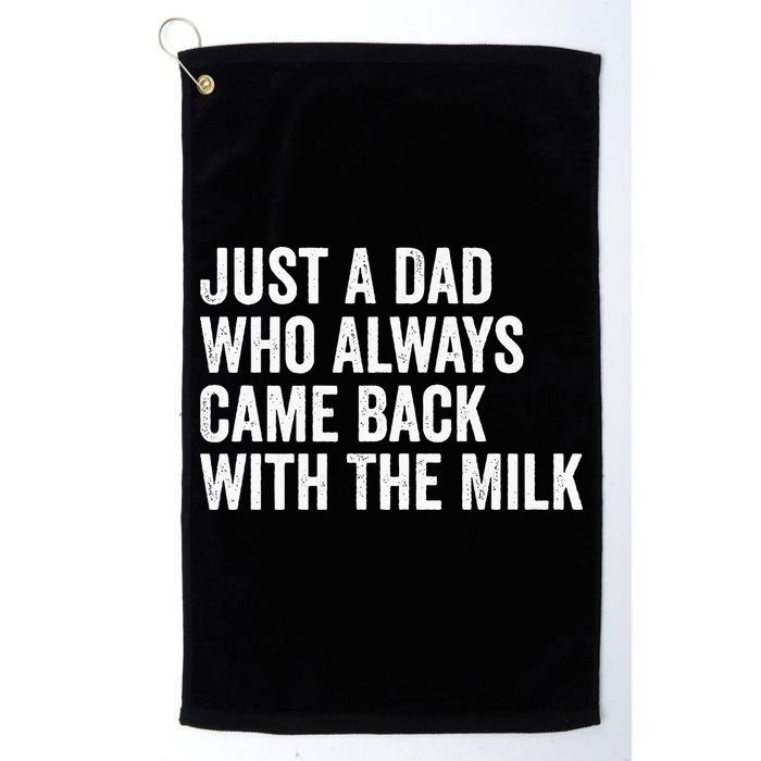 Just A Dad Who Always Came Back With The Milk FatherS Day Golf Towel