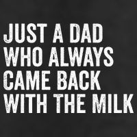 Just A Dad Who Always Came Back With The Milk FatherS Day Golf Towel