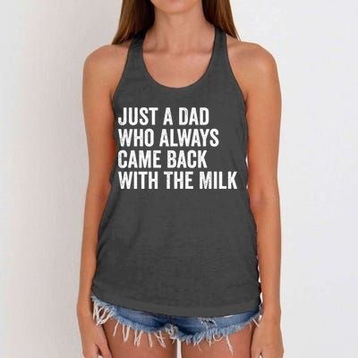 Just A Dad Who Always Came Back With The Milk FatherS Day Women's Knotted Racerback Tank
