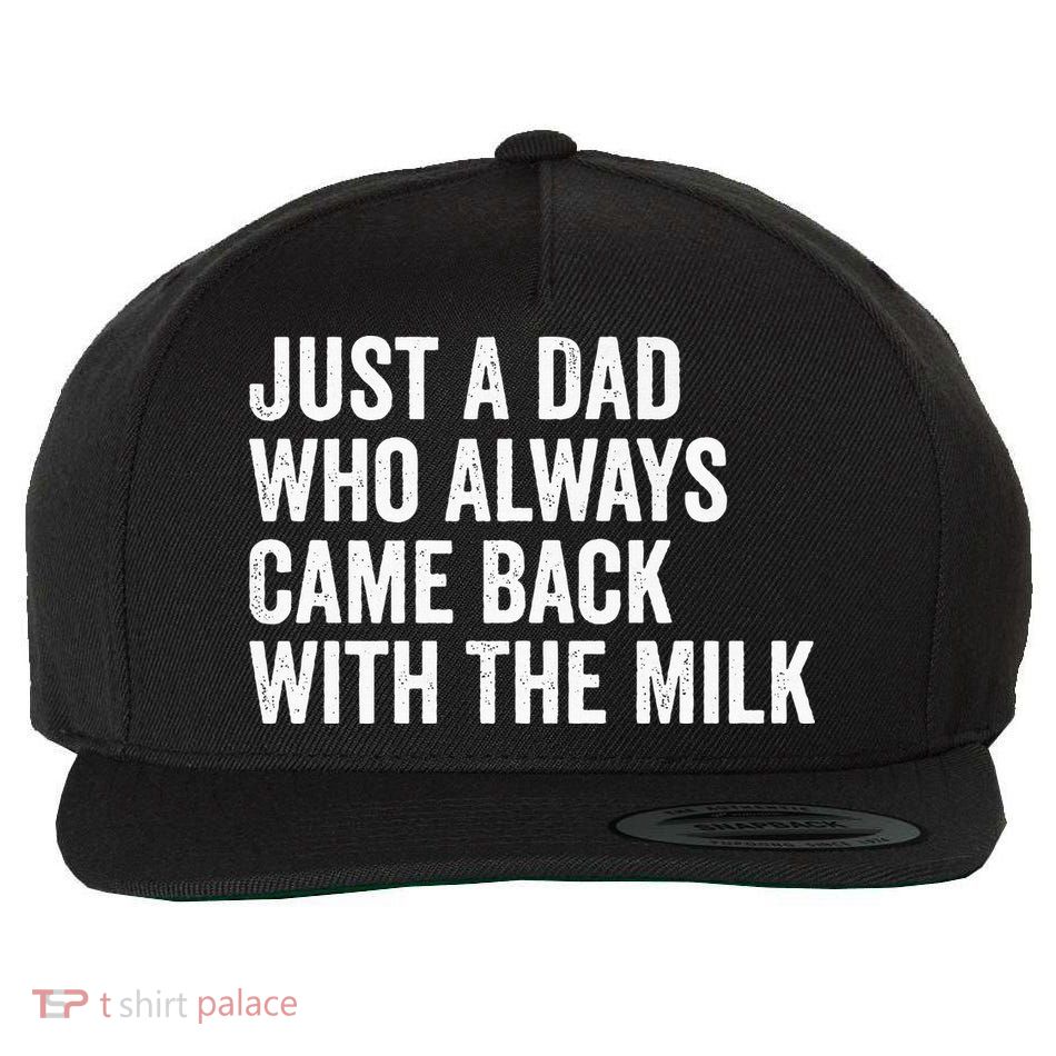 Just A Dad Who Always Came Back With The Milk FatherS Day Wool Snapback Cap