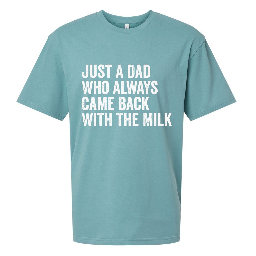 Just A Dad Who Always Came Back With The Milk FatherS Day Sueded Cloud Jersey T-Shirt