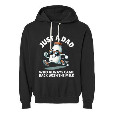 Just A Dad Who Always Came Back With The Milk Fathers Day Garment-Dyed Fleece Hoodie