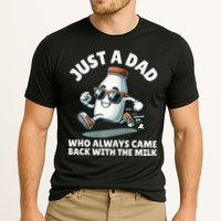 Just A Dad Who Always Came Back With The Milk Fathers Day Cooling Performance Crew T-Shirt
