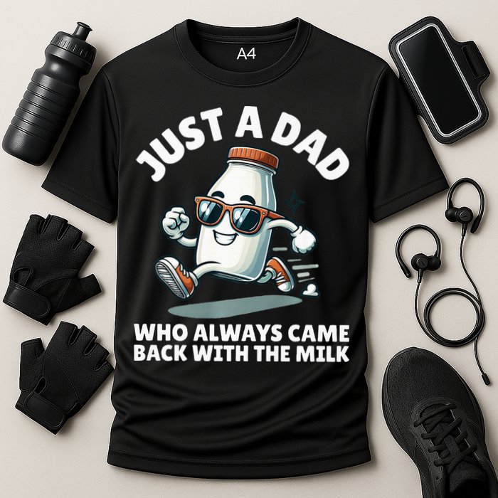 Just A Dad Who Always Came Back With The Milk Fathers Day Cooling Performance Crew T-Shirt