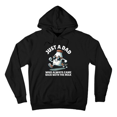 Just A Dad Who Always Came Back With The Milk Fathers Day Hoodie