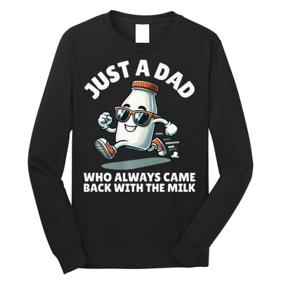 Just A Dad Who Always Came Back With The Milk Fathers Day Long Sleeve Shirt
