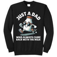 Just A Dad Who Always Came Back With The Milk Fathers Day Sweatshirt