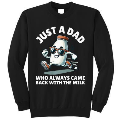 Just A Dad Who Always Came Back With The Milk Fathers Day Sweatshirt