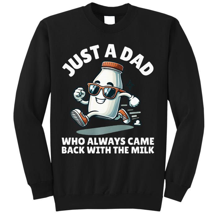 Just A Dad Who Always Came Back With The Milk Fathers Day Sweatshirt