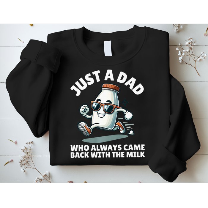 Just A Dad Who Always Came Back With The Milk Fathers Day Sweatshirt