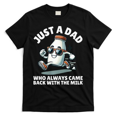 Just A Dad Who Always Came Back With The Milk Fathers Day T-Shirt