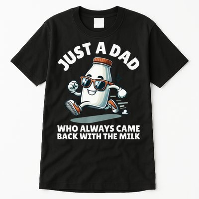 Just A Dad Who Always Came Back With The Milk Fathers Day Tall T-Shirt