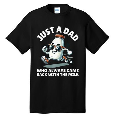 Just A Dad Who Always Came Back With The Milk Fathers Day Tall T-Shirt