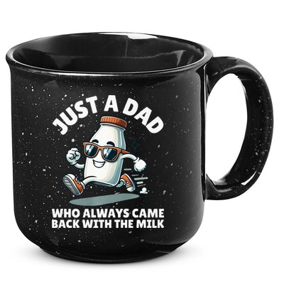 Just A Dad Who Always Came Back With The Milk Fathers Day 15oz Campfire Ceramic Mug