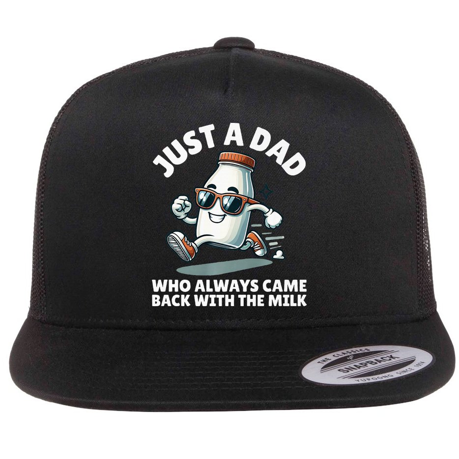 Just A Dad Who Always Came Back With The Milk Fathers Day Flat Bill Trucker Hat