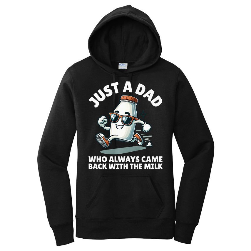 Just A Dad Who Always Came Back With The Milk Fathers Day Women's Pullover Hoodie