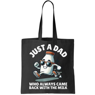 Just A Dad Who Always Came Back With The Milk Fathers Day Bag
