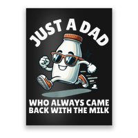 Just A Dad Who Always Came Back With The Milk Fathers Day Poster