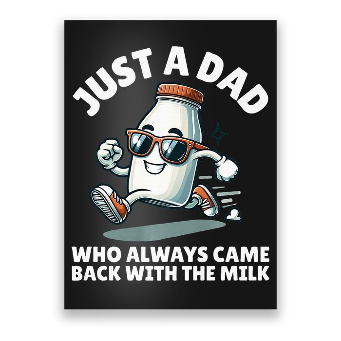 Just A Dad Who Always Came Back With The Milk Fathers Day Poster