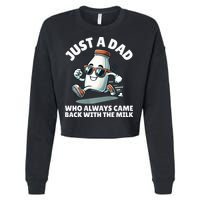 Just A Dad Who Always Came Back With The Milk Fathers Day Cropped Pullover Crew