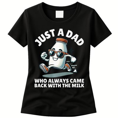 Just A Dad Who Always Came Back With The Milk Fathers Day Womens T-Shirt
