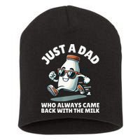 Just A Dad Who Always Came Back With The Milk Fathers Day Short Acrylic Beanie